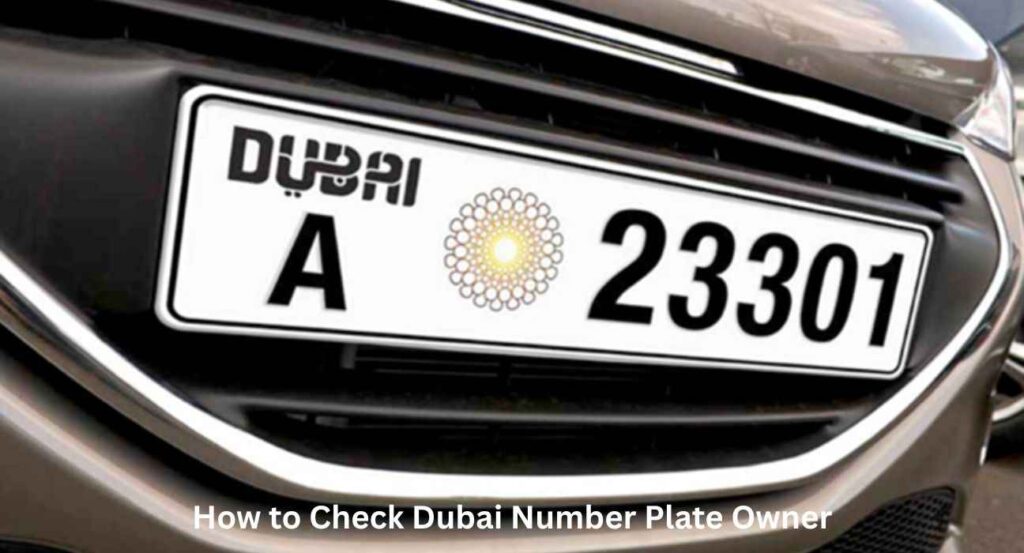 How to Check Dubai Number Plate Owner