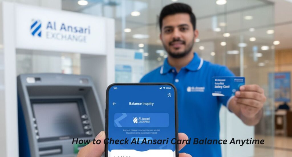 Top Methods How to Check Al Ansari Card Balance Anytime, Anywhere